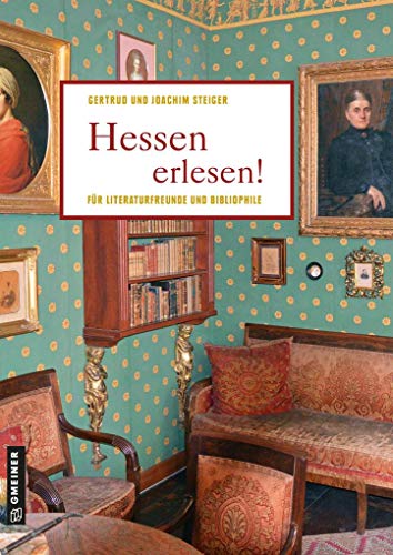 Beispielbild fr Hessen erlesen!: Fr Literaturfreunde und Bibliophile (Lieblingspltze im GMEINER-Verlag) zum Verkauf von medimops
