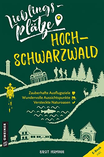 Beispielbild fr Lieblingspltze Hochschwarzwald (Lieblingspltze im GMEINER-Verlag) zum Verkauf von medimops