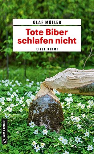 Stock image for Tote Biber schlafen nicht: Eifel-Krimi (Kommissare Fett und Schmelzer) for sale by medimops