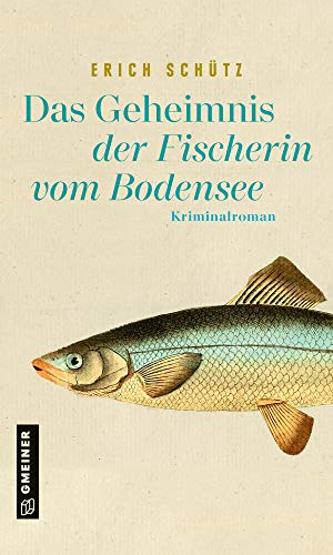 Beispielbild fr Das Geheimnis der Fischerin vom Bodensee: Kriminalroman (Kriminalromane im GMEINER-Verlag) zum Verkauf von medimops