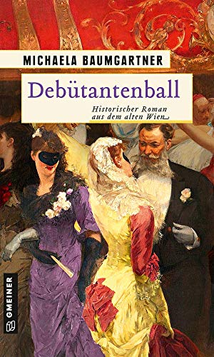 Beispielbild fr Debtantenball: Historischer Roman aus dem alten Wien (Adelstchter Sophie und Fanny Wohlleben) zum Verkauf von medimops