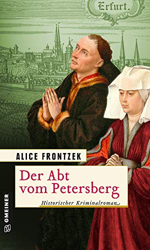 Stock image for Der Abt vom Petersberg : historischer Kriminalroman. for sale by Versandantiquariat Schfer