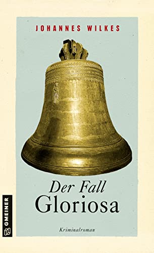 Beispielbild fr Der Fall Gloriosa: Kriminalroman (Kriminalromane im GMEINER-Verlag) zum Verkauf von medimops