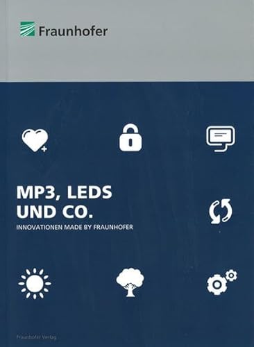 9783839600191: MP3, LEDS UND CO.: Innovationen made by Fraunhofer.