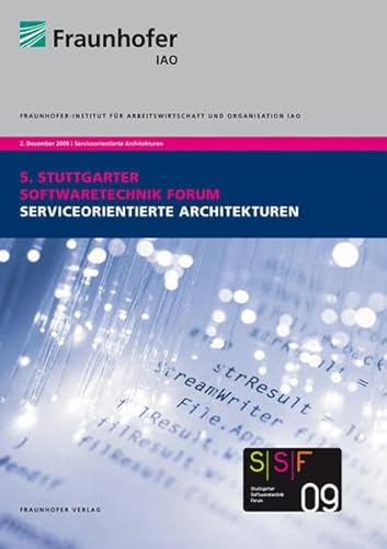 Stock image for Serviceorientierte Architekturen. Tagungsband des Stuttgarter Softwaretechnik Forums 2009, 02. Dezember 2009. for sale by Buchpark