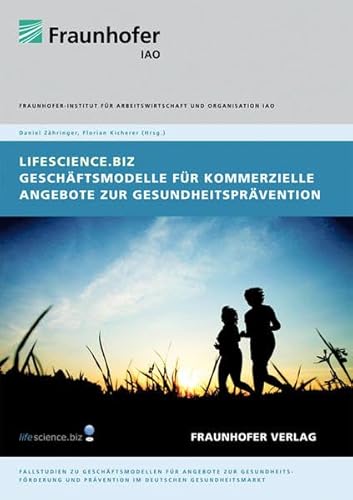 9783839602294: Lifescience.biz - Geschftsmodelle fr kommerzielle Angebote zur Gesundheitsprvention: Fallstudien zu Geschftsmodellen fr Angebote zur ... und Prvention im deutschen Gesundheitsmarkt