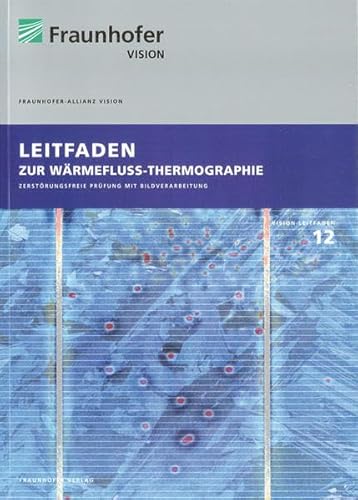 9783839602348: Leitfaden zur Wrmefluss-Thermographie: Zerstrungsfreie Prfung mit Bildverarbeitung