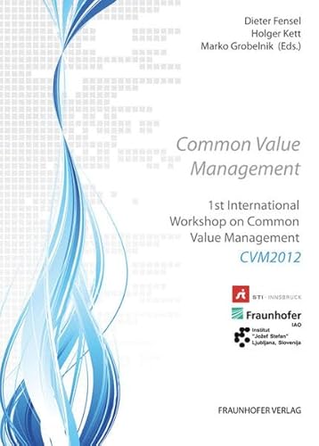 Imagen de archivo de Common Value Management : 1st International Workshop Common Value Management CVM 2012 a la venta por Buchpark
