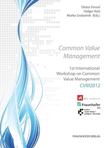 Stock image for Common Value Management : 1st International Workshop Common Value Management CVM 2012 for sale by Buchpark