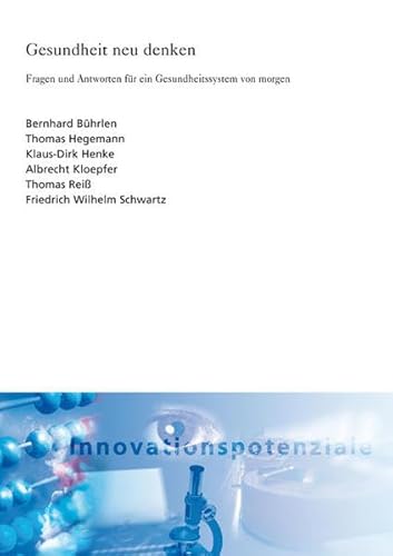 Beispielbild fr Gesundheit neu denken: Fragen und Antworten fr ein Gesundheitssystem von morgen. zum Verkauf von medimops