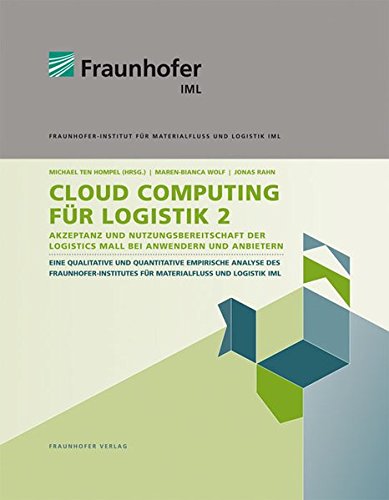 Beispielbild fr Cloud Computing fr Logistik 2 : Akzeptanz und Nutzungsbereitschaft der Logistics Mall bei Anwendern und Anbietern. zum Verkauf von Buchpark