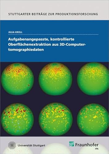 9783839606728: Aufgabenangepasste, kontrollierte Oberflchenextraktion aus 3D-Computertomographiedaten