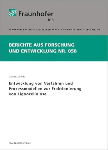 9783839606964: Entwicklung von Verfahren und Prozessmodellen zur Fraktionierung von Lignocellulose