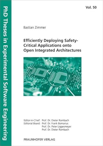 9783839607534: Efficiently Deploying Safety-Critical Applications onto Open Integrated Architectures: 50 (PhD Theses in Experimental Software Engineering)