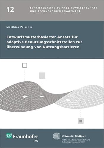 Stock image for Entwurfsmusterbasierter Ansatz fr adaptive Benutzungsschnittstellen zur berwindung von Nutzungsbarrieren for sale by medimops