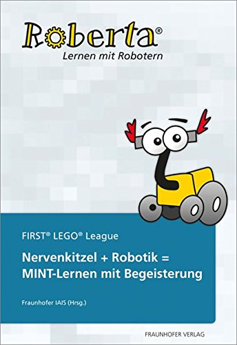 9783839608074: Nervenkitzel + Robotik = MINT-Lernen mit Begeisterung: Roberta - FIRST LEGO League.