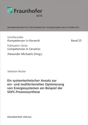 9783839608258: Ein systemtechnischer Ansatz zur ein- und multikriteriellen Optimierung von Energiesystemen am Beispiel der SOFC-Prozesssynthese