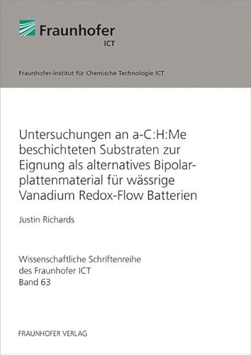 Stock image for Untersuchungen an a-C:H:Me beschichteten Substraten zur Eignung als alternatives Bipolarplattenmaterial fr wssrige Vanadium Redox-Flow Batterien. for sale by medimops