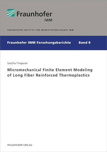 9783839609699: Micromechanical Finite Element Modeling of Long Fiber Reinforced Thermoplastics