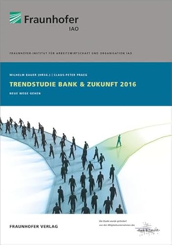 Beispielbild fr Trendstudie Bank & Zukunft 2016.: Neue Wege gehen. zum Verkauf von medimops