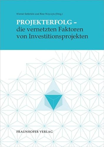 Imagen de archivo de Projekterfolg - die vernetzten Faktoren von Investitionsprojekten.: Warum baut der Auftragnehmer nicht das was der Auftraggeber bestellt?. a la venta por medimops