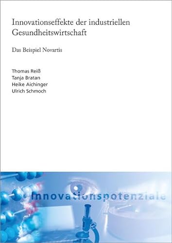 Innovationseffekte der industriellen Gesundheitswirtschaft : Das Beispiel Novartis - Thomas Reiß
