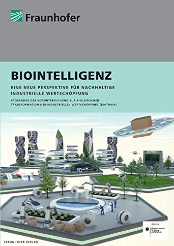 Stock image for Biointelligenz.: Eine neue Perspektive fr nachhaltige industrielle Wertschpfung. (German Edition) for sale by Lucky's Textbooks