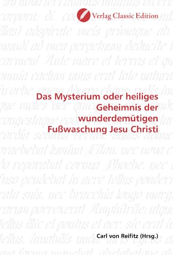 Beispielbild fr Das Mysterium oder heiliges Geheimnis der wunderdemtigen Fuwaschung Jesu Christi zum Verkauf von medimops