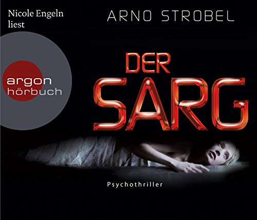 Nicole Engeln liest Arno Strobel, Der Sarg [Tonträger] : Psychothriller. Aufnahme/Regie: Christia...