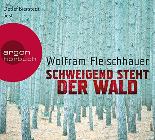 Schweigend steht der Wald - Fleischhauer, Wolfram