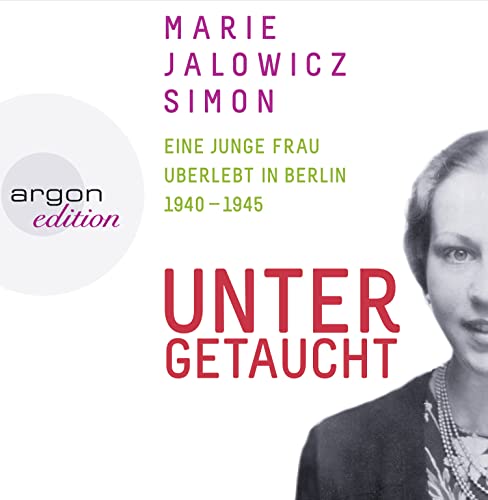 Beispielbild fr Untergetaucht: Eine junge Frau berlebt in Berlin 1940 - 1945 zum Verkauf von medimops