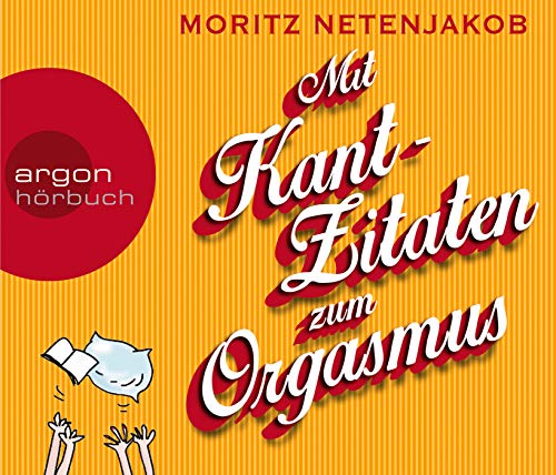 Beispielbild fr Mit Kant-Zitaten zum Orgasmus zum Verkauf von medimops