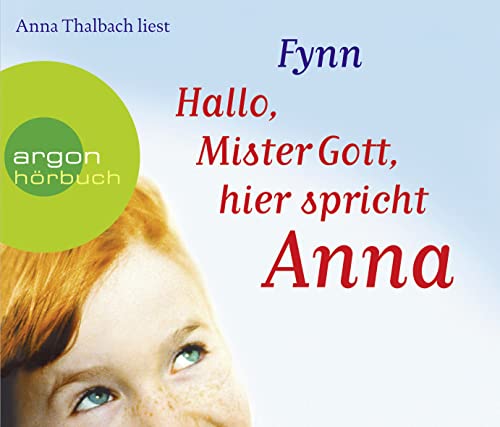 Anna Thalbach liest Fynn, Hallo, Mister Gott, hier spricht Anna [Tonträger] : ungekürzte Lesung. ...