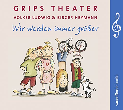 Beispielbild fr Wir werden immer grer: 25 Lieder aus dem berhmtesten Kindertheater der Welt zum Verkauf von medimops