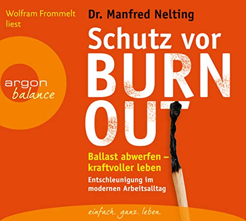 Stock image for Schutz vor Burn-out: Ballast abwerfen - kraftvoller leben. Entschleunigung im modernen Arbeitsalltag for sale by medimops