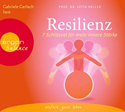 Resilienz: 7 Schlüssel für mehr innere Stärke - Heller, Jutta