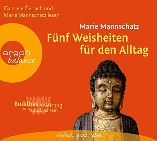 Beispielbild fr Fnf Weisheiten fr den Alltag: Buddhas Anleitung zum Glcklichsein zum Verkauf von medimops