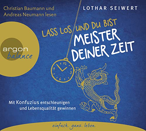 Beispielbild fr Lass los und du bist der Meister deiner Zeit: Mit Konfuzius entschleunigen und Lebensqualitt gewinnen zum Verkauf von medimops