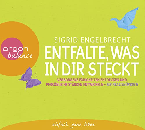 Beispielbild fr Entfalte, was in dir steckt: Verborgene Fhigkeiten entdecken und persnliche Strken entfalten. Ein Praxishrbuch zum Verkauf von medimops