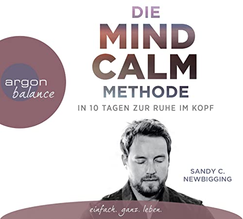 9783839880845: Die Mind Calm Methode: In 10 Tagen zur Ruhe im Kopf