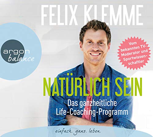 Stock image for Natrlich sein: Das ganzheitliche Life-Coaching-Programm for sale by medimops