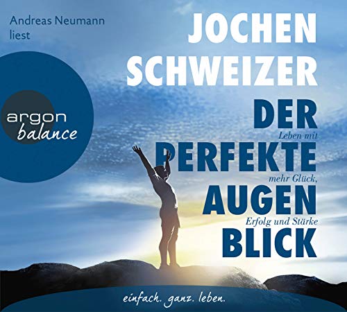 Stock image for Der perfekte Augenblick: Eine Anleitung fr mehr Glck, Erfolg und Strke for sale by medimops