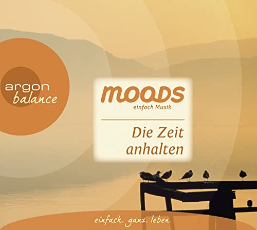 Stock image for Die Zeit anhalten: Balance Moods - einfach Musik for sale by medimops