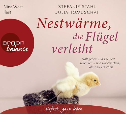 Beispielbild fr Nestwrme, die Flgel verleiht: Halt geben und Freiheit schenken ? wie wir erziehen, ohne zu erziehen zum Verkauf von medimops