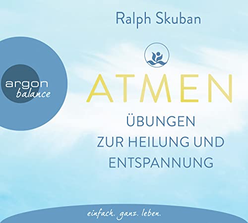 ATMEN - Übungen zur Heilung und Entspannung - Ralph Skuban