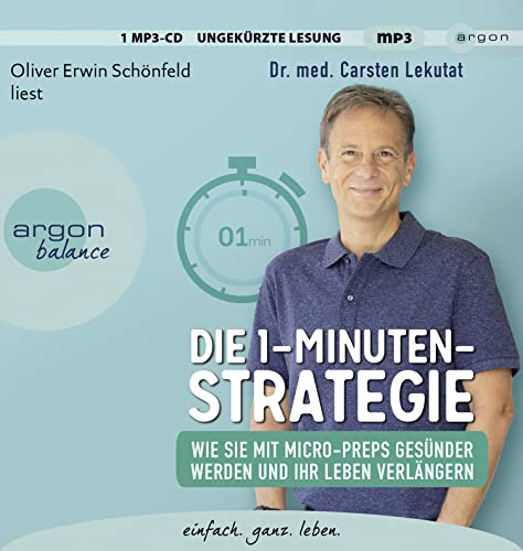 Beispielbild fr Die 1-Minuten-Strategie: Wie Sie mit Micro-Preps gesnder werden und Ihr Leben verlngern | SPIEGEL Bestseller-Autor zum Verkauf von medimops