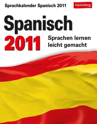 Spanisch 2011: Sprachen lernen leicht gemacht: Übungen, Dialoge, Geschichten