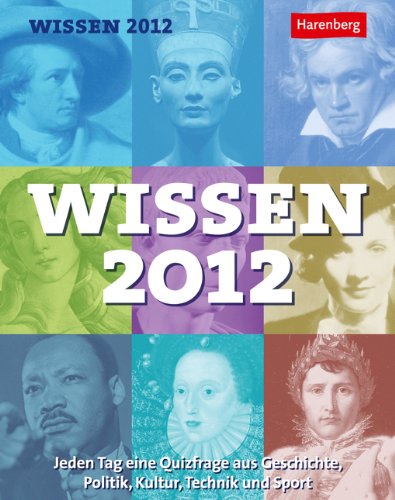 Beispielbild fr Wissen 2012: Jeden Tag eine Quizfrage aus Geschichte, Politik, Kultur, Technik und Sport zum Verkauf von medimops