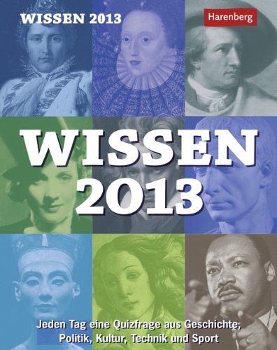 Beispielbild fr Wissen 2013: Jeden Tag eine Quizfrage aus Geschichte, Politik, Kultur, Technik und Sport zum Verkauf von medimops