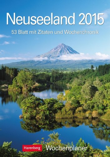 9783840010194: Neuseeland Wochenplaner 2015: Wochenplaner, 53 Blatt mit Zitaten und Wochenchronik